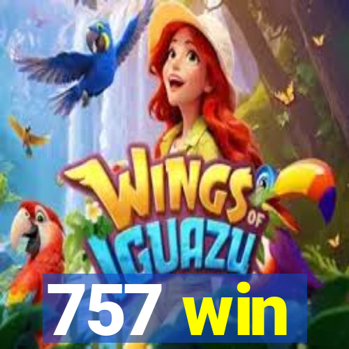 757 win